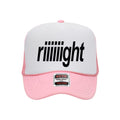 Riiiiiight Pink Trucker Hat